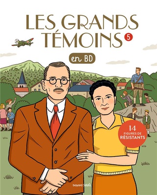 LES GRANDS TEMOINS EN BD , TOME 05 - LES GRANDS TEMOINS EN BD - 14 FIGURES DE RESISTANTS