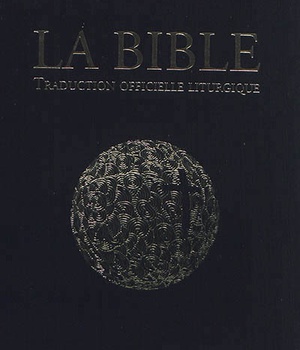 LA BIBLE. TRADUCTION OFFICIELLE LITURGIQUE. EDITION CADEAU TRANCHE DOREE