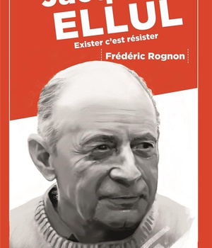 JACQUES ELLUL - EXISTER C'EST RESISTER
