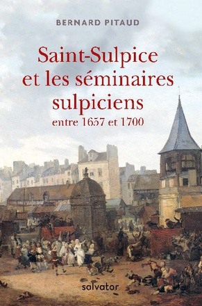 SAINT-SULPICE ET LES SEMINAIRES SULPICIENS ENTRE 1657 ET 1700