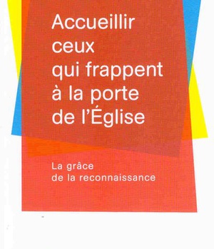 ACCUEILLIR CEUX QUI FRAPPENT A LA PORTE DE L'EGLISE - LA GRACE DE LA RECONNAISSANCE