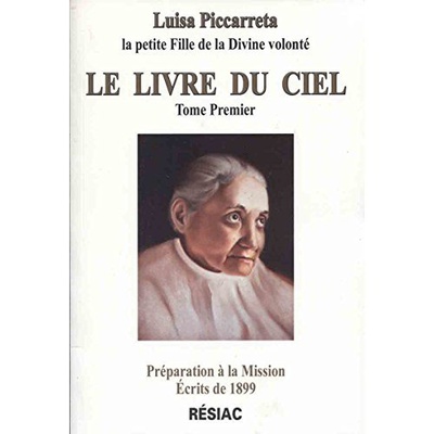 LIVRE DU CIEL - T 01 - PREPARATION A LA MISISON - ECRITS DE 1899