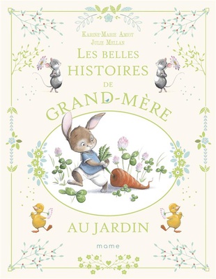 LES BELLES HISTOIRES DE GRAND-MERE AU JARDIN