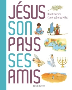 JESUS, SON PAYS, SES AMIS