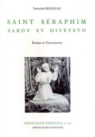 SAINT SERAPHIM - SAROV ET DIVEYEVO