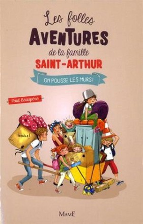 6 - ON POUSSE LES MURS LES FOLLES AVENTURES DE LA FAMILLE SAINT ARTHUR