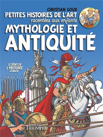 PETITES HISTOIRES DE L'ART RACONTEES AUX ENFANTS - MYTHOLOGIE ET ANTIQUITE