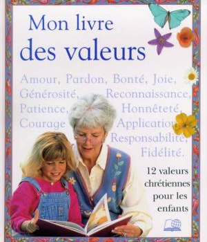 MON LIVRE DES VALEURS : 12 VALEURS CHRETIENNES POUR LES ENFANTS