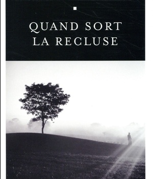 QUAND SORT LA RECLUSE