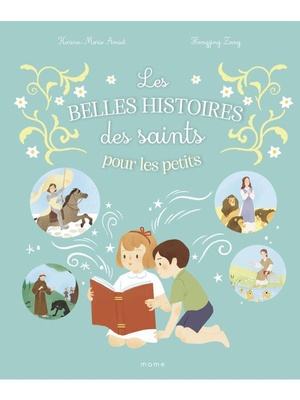 LES BELLES HISTOIRES DES SAINTS POUR LES PETITS