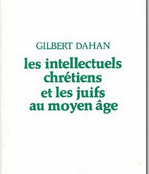 LES INTELLECTUELS CHRETIENS ET LES JUIFS AU MOYENAGE