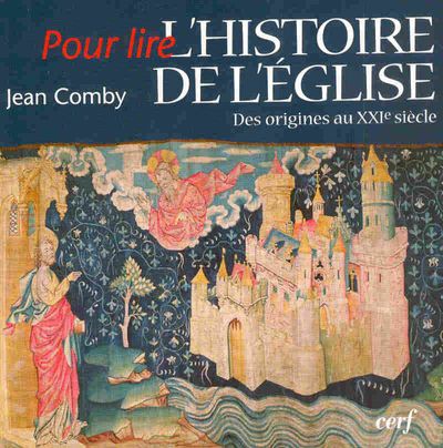 POUR LIRE L'HISTOIRE DE L'EGLISE - DES ORIGINES AU XXIE SIECLE ( BICP* )