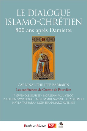 DIALOGUE ISLAMO CHRETIEN (LE) - 800 ANS APRES DAMIETTE
