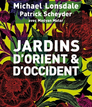JARDINS D'ORIENT ET D'OCCIDENT