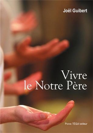 VIVRE LE NOTRE PERE