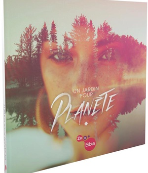 UN JARDIN POUR LA PLANETE - LIVRETS ZE BIBLE