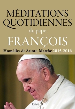 MEDITATIONS QUOTIDIENNES - HOMELIES DE SAINTE-MARTHE 2015-2016