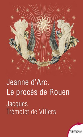 JEANNE D'ARC LE PROCES DE ROUEN ( BICP* )