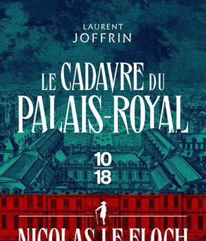 LE CADAVRE DU PALAIS-ROYAL - LES ENQUETES DE NICOLAS LE FLOCH, COMMISSAIRE AU CHATELET