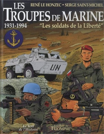 CORPS ET ARMES - LES TROUPES DE MARINE TOME 3 - LES SOLDATS DE LA LIBERTE