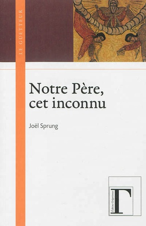 NOTRE PERE, CET INCONNU