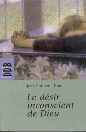 LE DESIR INCONSCIENT DE DIEU