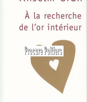 A LA RECHERCHE DE L'OR INTERIEUR