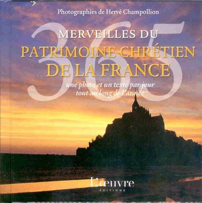 365 MERVEILLES DU PATRIMOINE CHRETIEN DE LA FRANCE