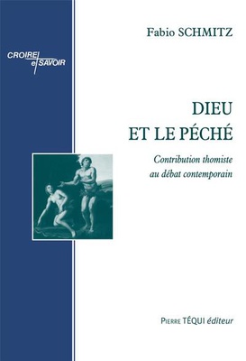 DIEU ET LE PECHE - CONTRIBUTION THOMISTE AU DEBAT CONTEMPORAIN