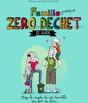 FAMILLE ZERO DECHET - ZE GUIDE