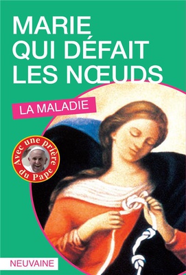 MARIE QUI DEFAIT LES NOEUDS, LA MALADIE