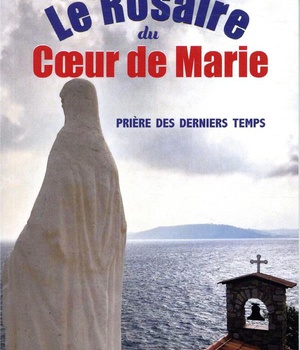 LE ROSAIRE DU COEUR DE MARIE - PRIERE DES DERNIERS TEMPS