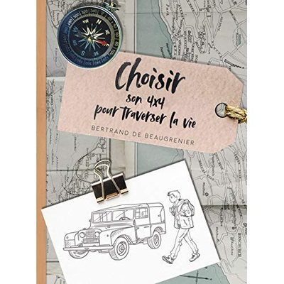 CHOISIR SON 4X4 POUR TRAVERSER LA VIE