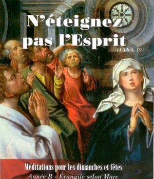 N'ETEIGNEZ PAS L'ESPRIT - MEDITATIONS POUR DIMANCHES ET FETES