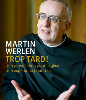 TROP TARD! - UNE PROVOCATION POUR L'EGLISE. UNE ESPERANCE POUR TOUS