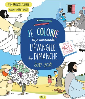 JE COLORIE ET JE COMPRENDS L'EVANGILE DU DIMANCHE 2017-2018