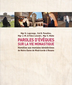 PAROLES D'EVEQUES SUR LA VIE MONASTIQUE - HOMELIES AUX MONIALES BENEDICTINES DE NOTRE-DAME DE MISERI
