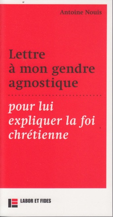 LETTRE A MON GENDRE AGNOSTIQUE, POUR LUI EXPLIQUER LA FOI CHRETIENNE ( BICP* )