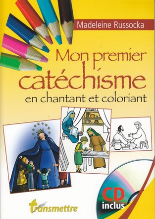 MON PREMIER CATECHISME EN CHANTANT ET EN COLORIANT