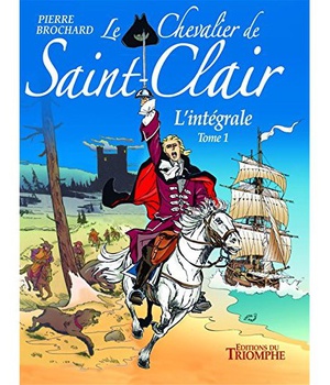 LE CHEVALIER DE SAINT-CLAIR - - LE CHEVALIER DE SAINT-CLAIR L'INTEGRALE TOME 1