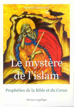 LE MYSTERE DE L'ISLAM - PROPHETIES DE LA BIBLE ET DU CORAN