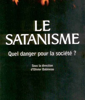 LE SATANISME - QUEL DANGER POUR LA SOCIETE ?