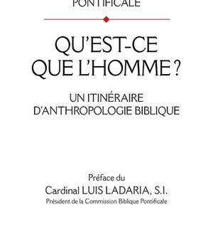 QU'EST-CE QUE L'HOMME ? - UN ITINERAIRE D'ANTHROPOLOGIE BIBLIQUE