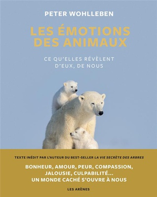 LES EMOTIONS DES ANIMAUX - CE QU'ELLES REVELENT D'EUX, DE NOUS