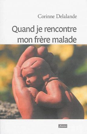 QUAND JE RENCONTRE MON FRERE MALADE