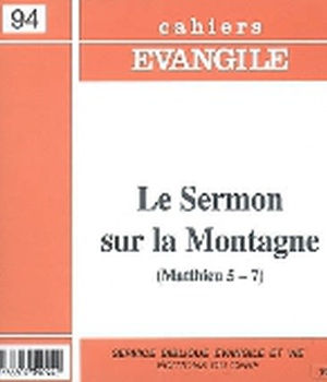 CAHIERS EVANGILE NO 94. LE SERMON SUR LA MONTAGNE