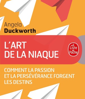 L'ART DE LA NIAQUE - COMMENT LA PASSION ET LA PERSEVERANCE FORGENT LES DESTINS