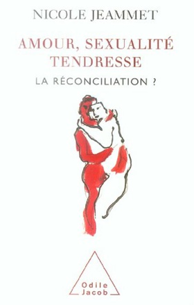 AMOUR, SEXUALITE, TENDRESSE - LA RECONCILIATION ?