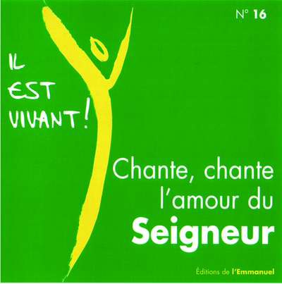 CD IL EST VIVANT ! CHANTE, CHANTE L'AMOUR DU SEIGNEUR - CD 16