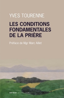 LES CONDITIONS FONDAMENTALES DE LA PRIERE - METAPHYSIQUE ET PRIERE CHEZ CLAUDE TRESMONTANT